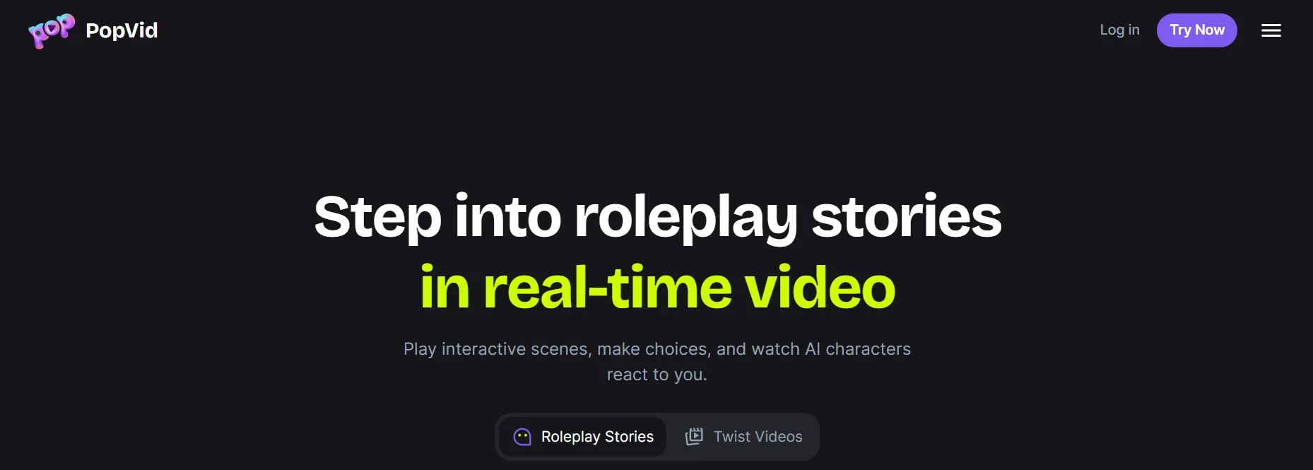 Interactive roleplay stories in real-time video format.